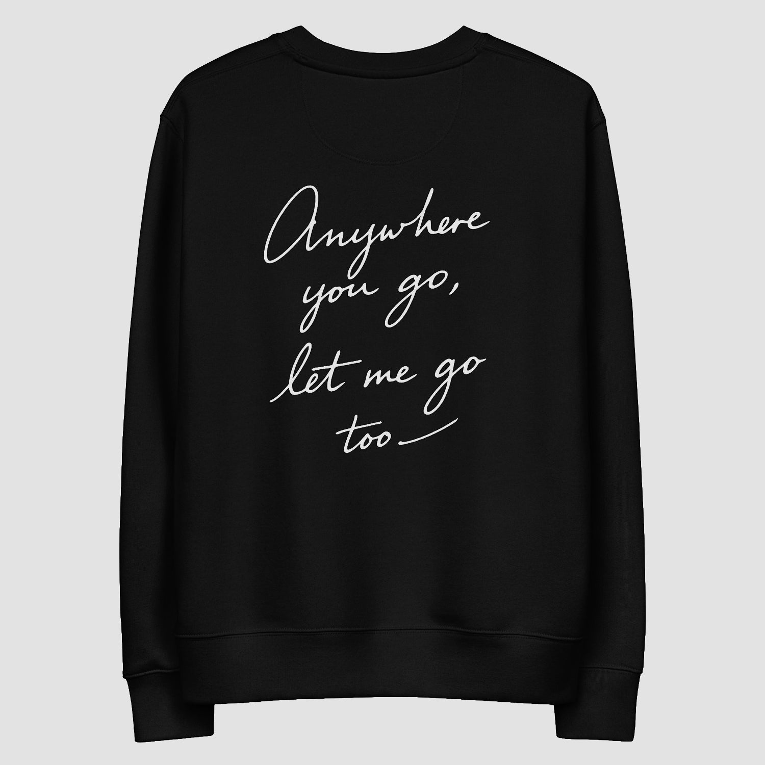Phantom of the Opera - 'Anywhere You Go' Lyric Sweatshirt
